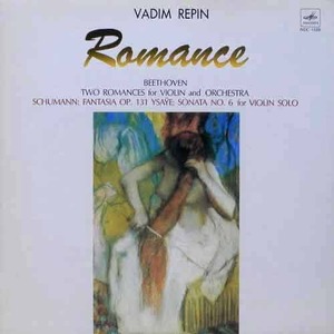 BEETHOVEN - Romances / SCHUMANN - Fantasia / YSAYE - Sonata for Violin Solo / Vadim Repin