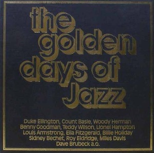 Golden Days Of Jazz - Duke Ellington, Ella Fitzgerald, Billie Holiday, Miles Davis...