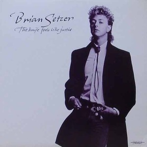 BRIAN SETZER - The Knife Feels Like Justice