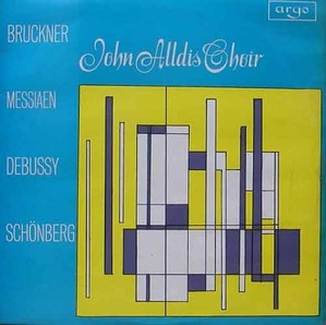 BRUCKNER, MESSIAEN, DEBUSSY, SCHONBERG - John Alldis Choir