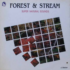 Forest &amp; Stream : Super Natural Sounds