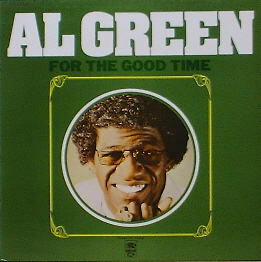 AL GREEN - For The Good Time