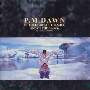 P.M. DAWN - Of The Heart, Of The Soul And Of The Cross : The Utopian Experience