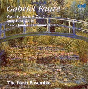 FAURE - Violin Sonata, Dolly Suite, Piano Quintet No.2 - Nash Ensemble