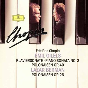 CHOPIN - Piano Sonata No.3, Polonaises - Emil Gilels, Lazar Berman