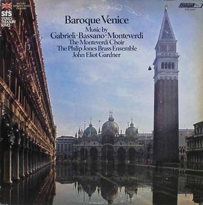 Baroque Venice - Gabrieli, Bassano, Monteverdi - John Eliot Gardner