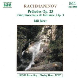 RACHMANINOV - Preludes, Cinq Morceaux De Fantaisie - Idil Biret
