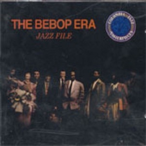 Jazz File : The Bebop Era