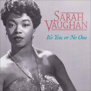SARAH VAUGHAN - It&#039;s You Or No One