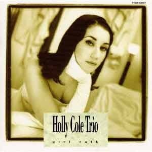 HOLLY COLE TRIO - Girl Talk