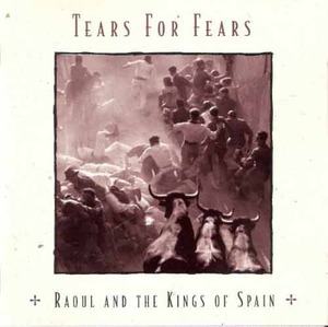 TEARS FOR FEARS - Raoul And The Kings Of Spain [미개봉]