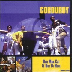 CORDUROY - Dad Man Cat / Out Of Here