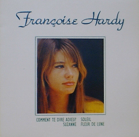 FRANCOISE HARDY - Comment Te Dire Adieu