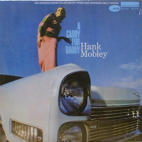 HANK MOBLEY - A Caddy For Daddy