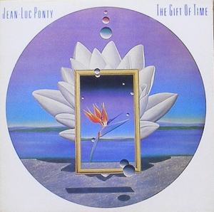 JEAN-LUC PONTY - The Gift Of Time