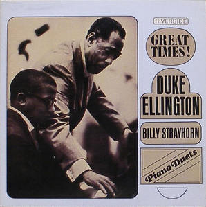 DUKE ELLINGTON &amp; BILLY STRAYHORN - Great Times!