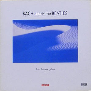 BACH Meets The Beatles - John Bayless