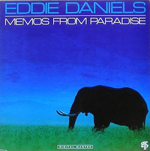 EDDIE DANIELS - Memos From Paradise