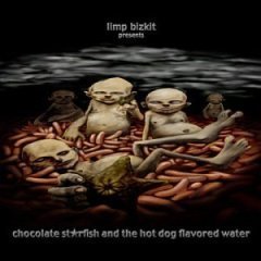 LIMP BIZKIT - Chocolate Starfish and the Hot Dog Flavored Water