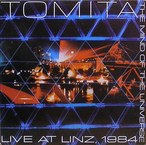 TOMITA - Live At Linz, 1984 : The Mind Of Universe