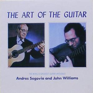 ANDRES SEGOVIA &amp; JOHN WILLIAMS - The Art Of The Guitar