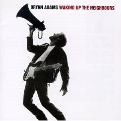 BRYAN ADAMS - Waking Up The Neighbours