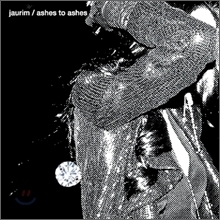 자우림 (Jaurim) - 6집 : Ashes to Ashes