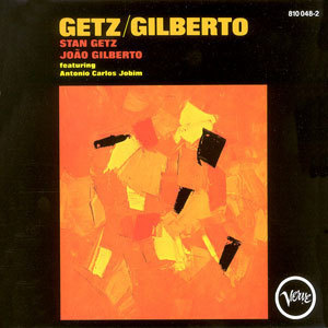 STAN GETZ, JOAO GILBERTO - Getz/Gilberto