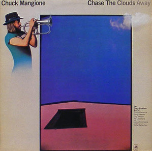 CHUCK MANGIONE - Chase The Clouds Away