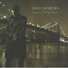 DAVID SANBORN - Songs From The Night Before