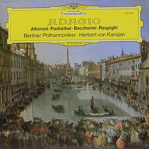ALBINONI, PACHELBEL, BOCCHERINI, RESPIGHI - Adagio - Berlin Philharmonic / Karajan