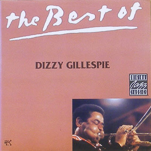 DIZZY GILLESPIE - The Best Of Dizzy Gillespie