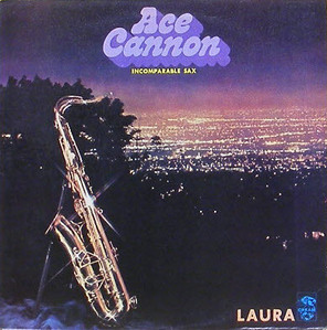 ACE CANNON - Incomparable Sax
