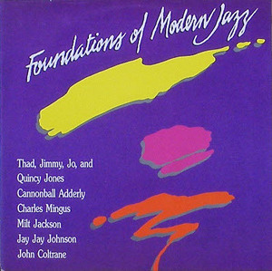 Foundations Of Modern Jazz - Thad Jones, Quincy Jones, Cannonball Adderley, John Coltrane...