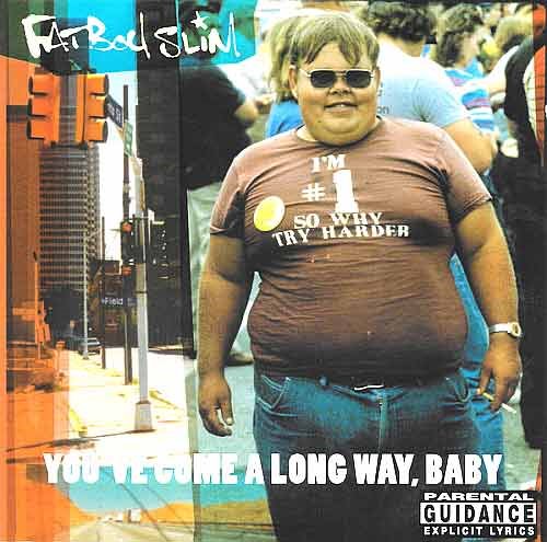 FATBOY SLIM - You&#039;ve Come A Long Way, Baby
