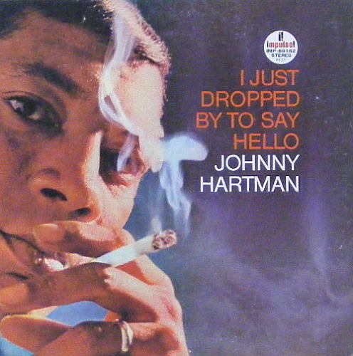 JOHNNY HARTMAN - I Just Dropped By To Say Hello
