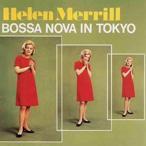 HELEN MERRILL - Bossa Nova In Tokyo