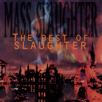 SLAUGHTER - Mass Slaughter : The Best Of Slaughter