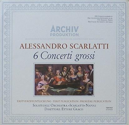 A. SCARLATTI - 6 Concerti Grossi - Ettore Gracis
