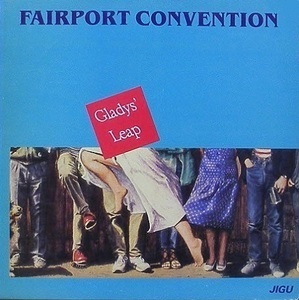 FAIRPORT CONVENTION - Gladys&#039; Leap