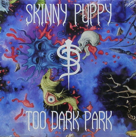 SKINNY PUPPY - Too Dark Park [미개봉]