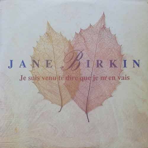 JANE BIRKIN - Je Suis Venu Te Dire Que Je M&#039;En Vais