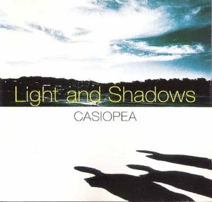 CASIOPEA - Light And Shadows