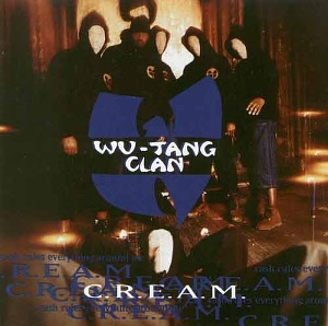 WU-TANG CLAN - C.R.E.A.M. (Cash Rules Everything Around Me)