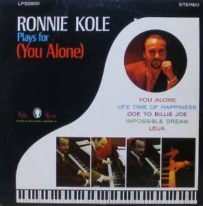 RONNIE KOLE - Plays For (You Alone)