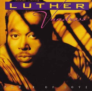 LUTHER VANDROSS - Power Of Love