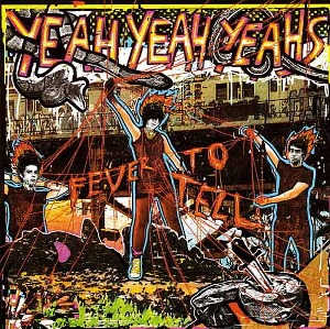 YEAH YEAH YEAHS - Fever To Tell