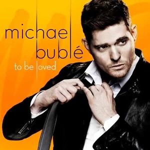 MICHAEL BUBLE - To Be Loved