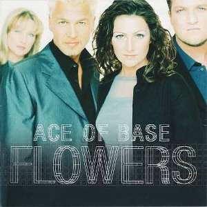 ACE OF BASE - Flowers