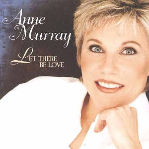 ANNE MURRAY - Let There Be Love